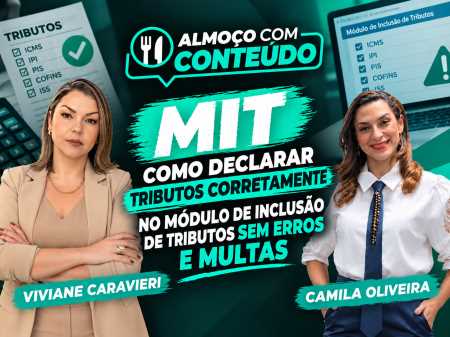 Live: MIT: Como Declarar Tributos Corretamente no Módulo de Inclusão de Tributos sem Erros e Multas
