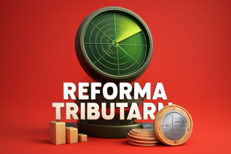 Radar da Reforma Tributária